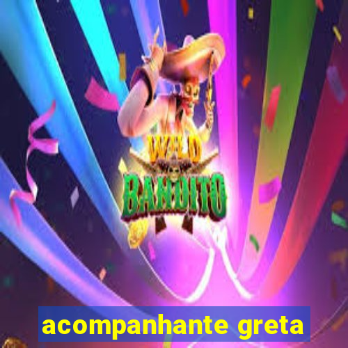 acompanhante greta